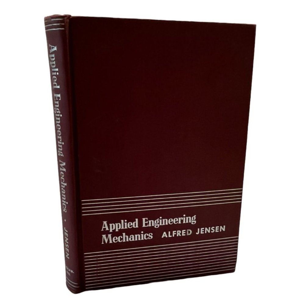 Applied Engineering Mechanics by Alfred Jensen 1st Edition 1947 Hardcover